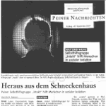  Peiner Nachrichten 28.9.2007 Heraus aus dem Schneckenhaus  